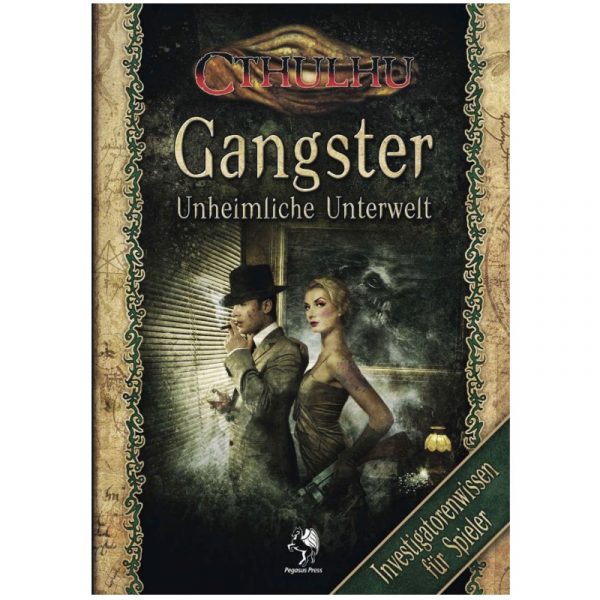 Cthulhu: Gangster - Unheimliche Unterwelt - Investigatorenwissen für Spieler