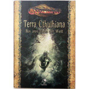 Terra Cthulhiana - Bis ans Ende der Welt - Quellenband Cthulhu