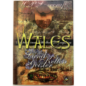 Wales - Wildes Land der Kelten und Geister - Cthulhu Quellen- und Abenteuerband