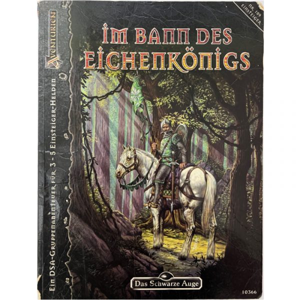 Im Bann des Eichenkönigs - Abenteuer 109 Gruppenabenteuer Das Schwarze Auge Regelversion DSA4