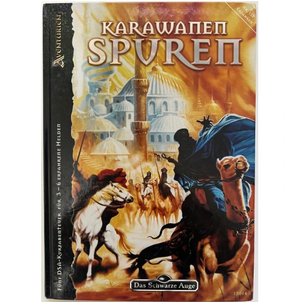 Karawanenspuren - Abenteuer 132 - Sammelband Gruppenabenteuer Das Schwarze Auge Regelversion DSA4 - Begleitband zum Regionalband Raschtuls Atem