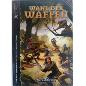 Wahl der Waffen Abenteuer 166 - Gruppenabenteuer Kampagnenband Das Schwarze Auge Regelversion DSA4
