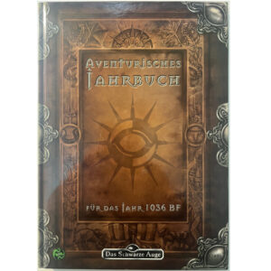 Aventurisches Jahrbuch 1036 BF - Ergänzungsband zu Regionalbänden sowie Abenteuer - Das Schwarze Auge Regelversion DSA4