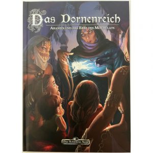 Das Dornenreich - Aranien und das Erbe des Moghulats Regionalband Das Schwarze Auge DSA5 - 2. Auflage von 2024