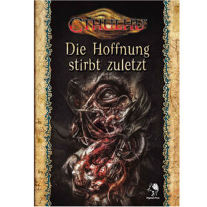 Die Hoffnung stirbt zuletzt - Abenteuerband Cthulhu