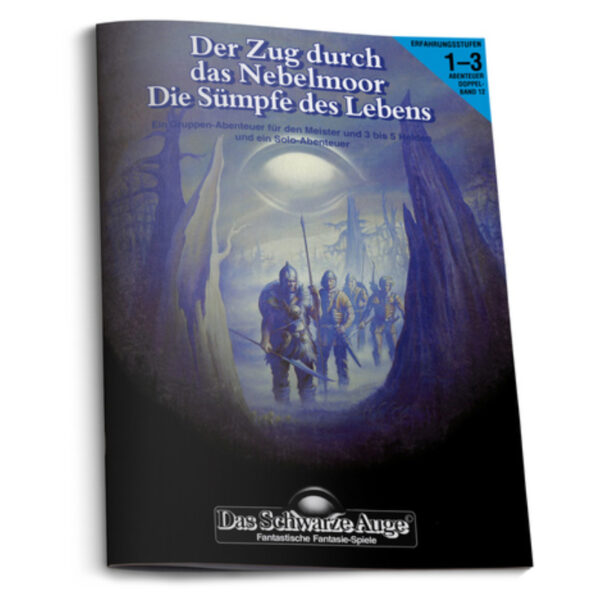 Der Zug durch das Nebelmoor und Die Sümpfe des Lebens Abenteuer 012 - Gruppen- und Soloabenteuer Das Schwarze Auge Regelversion DSA1 - remastered