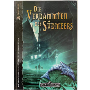 Die Verdammten des Südmeers Abenteuer 174 - Gruppenabenteuer Regelversion DSA4