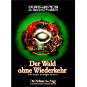 Der Wald ohne Wiederkehr Abenteuer 002 - Gruppenabenteuer Das Schwarze Auge Regelversion DSA1 - Nachdruck remastered