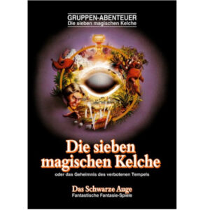 Die sieben magischen Kelche Abenteuer 004 - Gruppenabenteuer Das Schwarze Auge Regelversion DSA1 - Nachdruck remastered