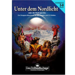 Unter dem Nordlicht Abenteuer 006 - Gruppenabenteuer Das Schwarze Auge Regelversion DSA1 - Nachdruck remastered