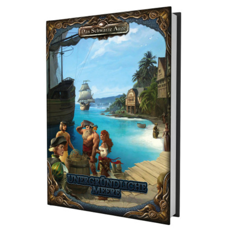 Unergründliche Meere - Regionalband und Spielhilfe für Abenteuer zur See Das Schwarze Auge Regelversion DSA5