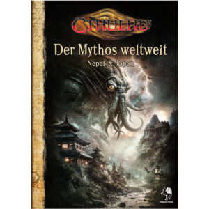 Der Mythos weltweit - Japan und Nepal - Abenteuerband Cthulhu 7. Regeledition