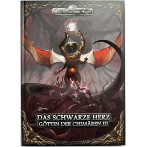 Das schwarze Herz - 3. Band der Trilogie Göttin der Chimären - Gruppenabenteuer Das Schwarze Auge Regelversion DSA5