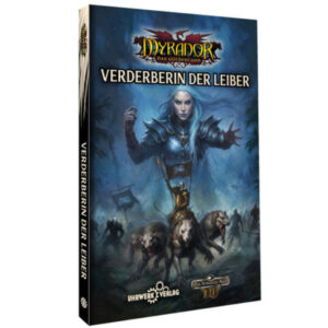Verderberin der Leiber - Myranor-Abenteuer - Fortsetzung Legatin des B&ouml;sen