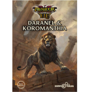 Daranel & Koromanthia - Myranor Spielhilfe und Regionalbeschreibung f&uuml;r Rollenspiel in Koromanthia Myranor