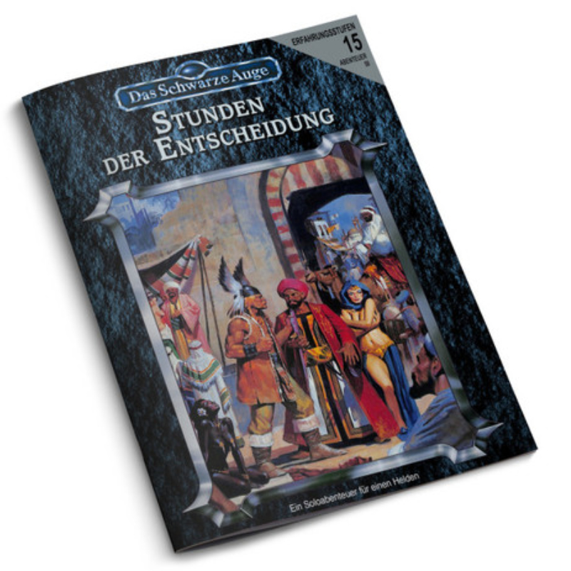 Stunden der Entscheidung Abenteuer 050 DSA3 Soloabenteuer für Held der 14. Stufe - Das Schwarze Auge - remastered