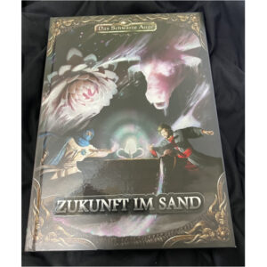 Zukunft im Sand (Wüstenreich-Anthologie) - Sammelband mit 3 Gruppenabenteuern Das Schwarze Auge DSA5
